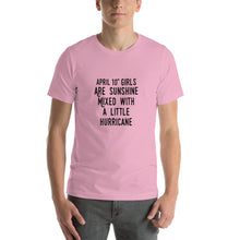 Load image into Gallery viewer, April 10th girls are sunshine mixed with a little hurricane Unisex T-Shirt